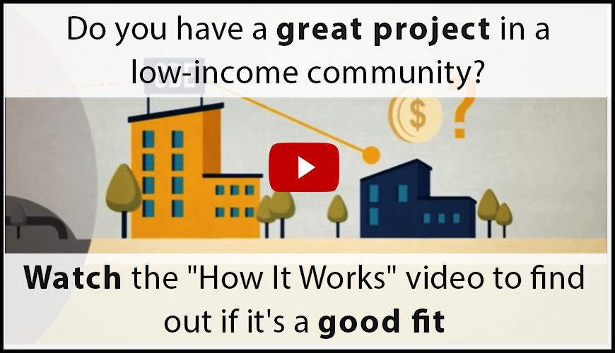 NMTC's How It Works YouTube Video Do you have a great project in a low income community? Watch the NMTC How It Works video to find out if it's a good fit